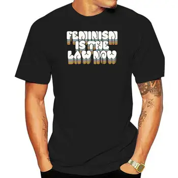 Мужская футболка Feminism is the Law Now, Дизайнерская футболка с заявлением, женская футболка